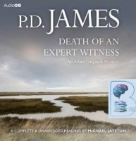 Death of an Expert Witness written by P.D. James performed by Michael Jayston on CD (Unabridged)
